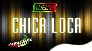 AFRO - CHICA LOCA [DJEC18 REMIX 2021]