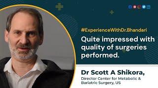 Dr Scott A Shikora | Director Center for Metabolic & Bariatric Surgery, US | Experience Sharing