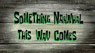 "Something Narwhal This Way Comes"; "C.H.U.M.S" (2021) Title Cards [1080p HD]