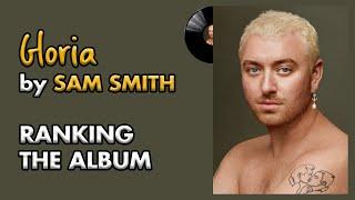 Gloria by Sam Smith: Ranking The Album  | TOPS PRODUCCIONES