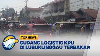 Gudang Logistic KPU di Lubuklinggau Terbakar - [TOP NEWS]