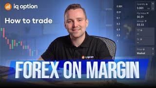 How to trade forex on margin on IQ Option?