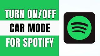 How To Turn On / Off Car Mode for Spotify App (SUPER EASY)