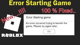 Roblox - Starting Game - An Error Occurred Trying To Launch The Game. Please Try Again Later