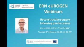 ERN eUROGEN Webinar 15: Reconstructive surgery following penile cancer