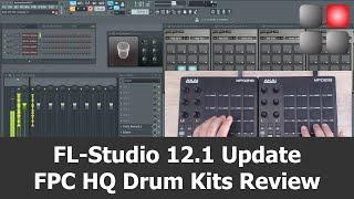 FL Studio 12.1 Update: FPC HQ Drums Review with two MPD218