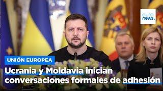 Ucrania y Moldavia inician conversaciones formales de adhesión con la Unión Europea