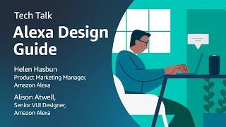 Alexa Developers Tech Talk: Alexa Design Guide