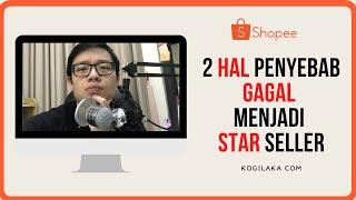 KENAPA SAYA TIDAK BISA MENJADI STAR SELLER SHOPEE ?? PENJUAL SHOPEE WAJIB TAHU