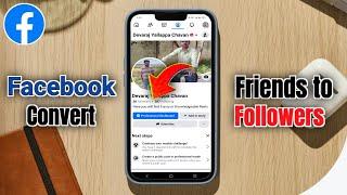 How to Convert Friends to Followers on Facebook | Convert Facebook Friends to Followers