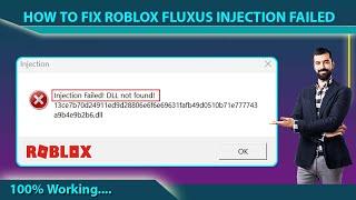 How to Fix Roblox Fluxus Injection Failed DLL Not Found || Injection Failed Problem Solved on Roblox