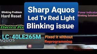 Sharp LED TV LC-40LE265M Power led Red light Blinking Continuously.Red LED blinking Repair Tutorial