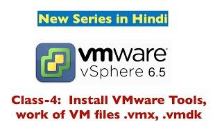 Install VMware tools on VM , About VM files .vmx.vmdk | Class-4 vSphere 6.5  in hindi