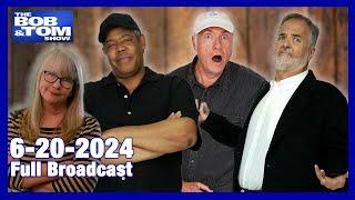 The BOB & TOM Show - June 20, 2024