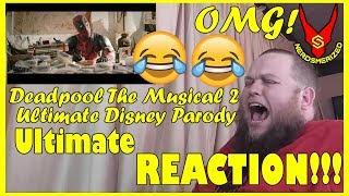 Deadpool The Musical 2 - Ultimate Disney Parody! REACTION!