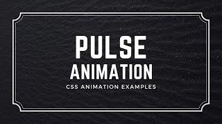 How to create a pulse animation in CSS | CSS Animation Examples