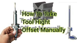 How To Take Tool Hight Offset Manually