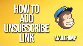 How To Add Unsubscribe Link Mailchimp Tutorial
