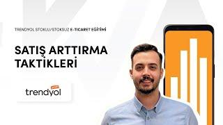 Satış Arttırma Taktikleri | Reklam Stratejileri | Kampanya | Trendyol E-Ticaret Eğitimi