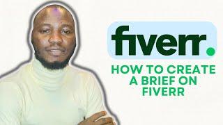 HOW TO CREATE A BRIEF ON FIVERR
