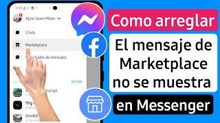 Cómo arreglar los mensajes de Facebook Marketplace que no aparecen en Messenger