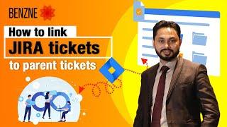 How to link JIRA tickets to Parent Tickets | Benzne | Project of Jira in English