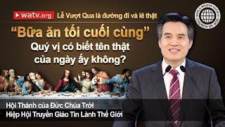 Lễ Vượt Qua là đường đi và lẽ thật | Hội Thánh của Đức Chúa Trời