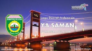 YA SAMAN - LAGU DAERAH SUMATERA SELATAN (DENGAN LIRIK)