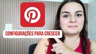 7 Configurações IMPORTANTES para fazer sua Conta CRESCER no PINTEREST - Ep: 08 - Projeto 20k