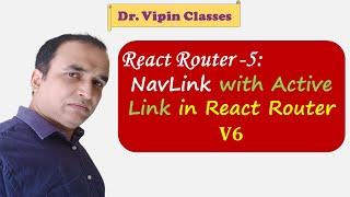 5. React Router NavLink with Active Link | Dr Vipin Classes