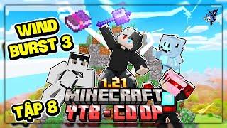 Tôi Sở Hữu Cây Chùy Có Dòng Wind Burst 3 Mạnh Nhất Server | Siro Minecraft YTB Co op Tập 8