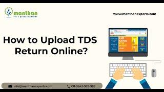 How to upload TDS Return online |TDS |Manthan Experts