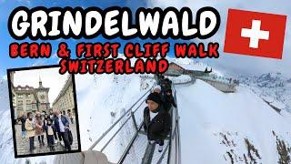 GRINDELWALD FIRST CLIFF WALK & BERN | FULL EXPERIENCE | SWITZERLAND TRAVEL