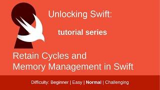 Retain Cycles and Memory Management in Swift