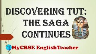 Discovering Tut: the Saga Continues class 11