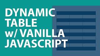 How to Build A Dynamic Table with Vanilla JavaScript | Part Two | Code with Me | Angela J Holden