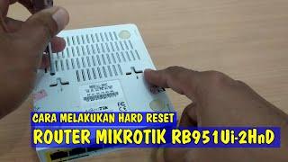 Hard Reset Router Mikrotik RB951Ui-2HnD