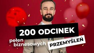 Garść BIZNESOWYCH LEKCJI I WNIOSKÓW z okazji 200 odcinka podcastu | Artur Jabłoński