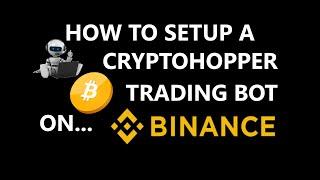 How to Setup A CryptoHopper Automated Bitcoin BTC Crypto Trading Bot Strategy on BINANCE Exchange