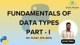 4. Fundamentals of Data Types - I | Int, Float, Str, Bool| Python for All