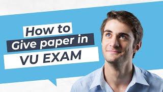 Virtual University Exam Software Tutorial | How to give paper in VU Exam | VU Exam Method