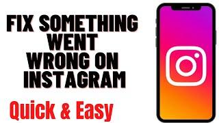 HOW TO FIX SOMETHING WENT WRONG ON INSTAGRAM ON IPHONE