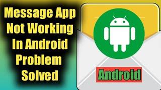 Fix Message App Not Working in Android Problem Solved
