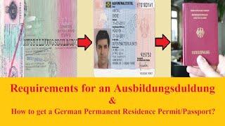 Requirements for an Ausbildungsduldung and how to get a German Permanent Residence Permit/Passport