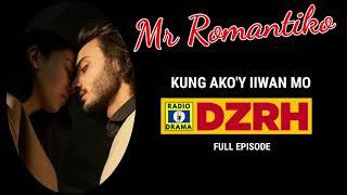 Mr Romantiko - Kung Ako'y Iiwan Mo Full Episode