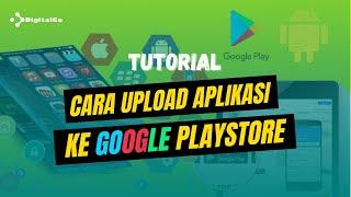 Cara Upload Aplikasi Ke Google Playstore Terbaru