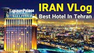 IRAN - Best Hotel In Tehran Espinas Palace 2022 Walking Iran Vlog ایران