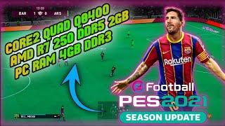 PES 2021 | Core2 Quad Q8400 | AMD R7 250 DDR5 2Gb | Ram 4Gb I Medium Settings Test