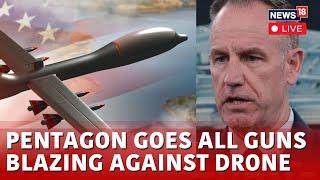 LIVE Pentagon Briefs On Drone Threat In US | US Mystery Drone Sighting | Drone Sighting In NY | N18G