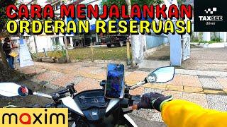 Orderan Reservasi Maxim, Tutorial Bike Maxim Driver, Cara Menggunakan Maxim Driver Bike